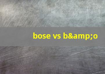 bose vs b&o